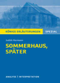 Judith Hermann: Sommerhaus, später : Textanalyse und Interpretation mit ausführlicher Inhaltsangabe (Königs Erläuterungen Spezial) （2018. 132 S. 180 mm）