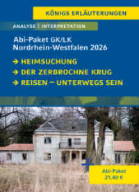 Abitur Nordrhein-Westfalen 2026  Deutsch - Abi-Paket (GK/LK) : Ein Bundle mit allen Lektürehilfen zur Abiturprüfung: Heimsuchung, Der zerbrochne Krug, Reisen - unterwegs sein. (Königs Erläuterungen) （2024. 534 S. 180 mm）