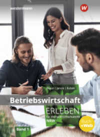 Betriebswirtschaft erleben für die Fachhochschulreife Nordrhein-Westfalen Bd.1 : Schülerband 1 (Wirtschaft erleben 1) （1. Auflage 2019. 2019. 316 S. 260.00 mm）