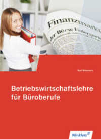 Betriebswirtschaftslehre für Büroberufe (Betriebswirtschaftslehre für Büroberufe 1) （6., aktualis. Aufl. 2012. 504 S. m. farb. Abb. 260.00 mm）