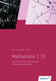 Mathematik für das berufliche Gymnasium in Nordrhein-Westfalen. 13. Schuljahr （2011. 280 S. m. zahlr. farb. Abb. 26,5 cm）