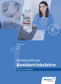 Bankbetriebslehre: Schülerband (Bankkaufleute nach Lernfeldern 4) （11. Auflage 2019. 2019. 608 S. 265.00 mm）