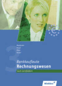 Rechnungswesen, Lernfelder 3, 8, 9 (Bankkaufleute nach Lernfeldern 60) （2., erw. u. neu bearb. Aufl. 2010. 328 S. m. farb. Abb., 1 Kontenplan.）