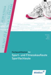 Fachqualifikation für Sport- und Fitnesskaufleute und Sportfachleute : Schulbuch (Fachqualifikationen für die neuen Dienstleistungsberufe 1) （3. Aufl. 2013. 288 S. zweifarbig. 240.00 mm）