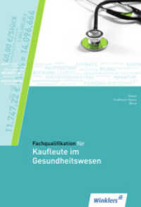 Fachqualifikation für Kaufleute im Gesundheitswesen : Schulbuch (Fachqualifikation für Kaufleute im Gesundheitswesen 1) （3. Aufl. 2012. 288 S. zweifarbig. 241.00 mm）