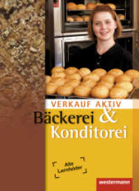 Verkauf aktiv Bäckerei & Konditorei : Bäckerei und Konditorei Schulbuch (Verkauf aktiv 1) （3. Aufl. 2014. 563 S. vierfarbig. 268.00 mm）