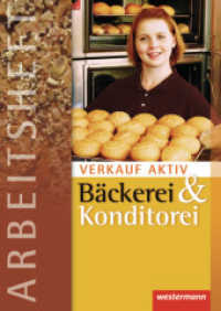 Verkauf aktiv Bäckerei und Konditorei, Arbeitsheft : Bäckerei und Konditorei Arbeitsheft (Verkauf aktiv 3) （1. Auflage. 2012. 128 S. 297.00 mm）