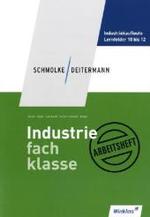 Industriefachklasse : 3. Ausbildungsjahr für Industriekaufleute: Lernfelder 10 bis 12 Arbeitsheft, übereinstimmend ab 2. Auflage des Schülerbuches (Industriefachklasse 8) （2. Aufl. 2010. 82 S. 88 S. 297.00 mm）