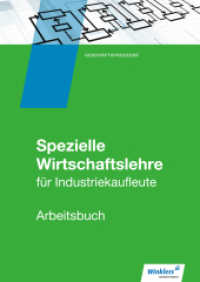 Spezielle Wirtschaftslehre für Industriekaufleute: Arbeitsbuch : Spezielle Wirtschaftslehre Arbeitsbuch (Industriekaufleute 33) （2. Aufl. 2017. 257 S. 297.00 mm）