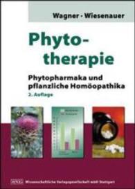 Phytotherapie : Phytopharmaka und pflanzliche Homöopathika （2., überarb. u. erg. Aufl. 2003. XI, 463 S. 224 schw.-w. Abb., 10）