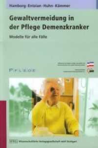 Gewaltvermeidung in der Pflege Demenzkranker : Modelle für alle Fälle (Pflege) （2003. 102 S. m. Abb. 297 mm）