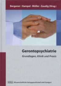 Gerontopsychiatrie : Grundlagen, Klinik und Praxis （2004. XXII, 798 S. 77 farb. Abb., 122 schw.-w. Tab. 240 mm）