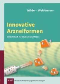 Innovative Arzneiformen : Ein Lehrbuch für Studium und Praxis （2009. XXII, 401 S. 165 farb. Abb., 59 farb. Tab. 240 mm）