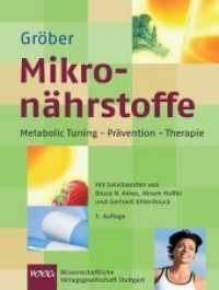 Mikronährstoffe : Metabolic Tuning - Prävention - Therapie (Für die Kitteltasche des Mediziners) （3., überarb. u. erw. Aufl. 2011. 624 S. 27 Farbabb., 134 Tabellen）