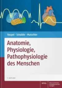 Anatomie, Physiologie, Pathophysiologie des Menschen （7. Aufl. 2015. XX, 1047 S. 613 Farbabb., 158 Tabellen. 270.0 mm）