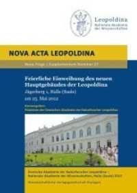 Feierliche Einweihung des neuen Hauptgebäudes der Leopoldina : Herausgegeben von Deutsche Akademie der Naturforscher (Nova Acta Leopoldina Supplementum 27) （2012. 51 S. 23 farb. Abb. 240 mm）