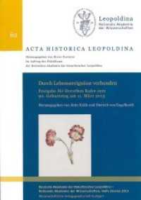Durch Lebensereignisse verbunden : Festgabe für Dorothea Kuhn zum 90. Geburtstag am 11. März 2013 (Acta historica Leopoldina 62) （2013. 440 S. 27 schw.-w. u. 58 farb. Abb., 3 schw.-w. Tab. 240 mm）