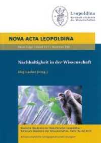 Nachhaltigkeit in der Wissenschaft : Leopoldina-Workshop am 12. November 2012 in Berlin (Nova Acta Leopoldina Neue Folge 117.398) （2013. 125 S. 6 schw.-w. u. 14 farb. Abb., 1 schw.-w. Tab. 240 mm）