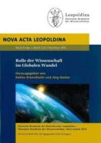 Rolle der Wissenschaft im Globalen Wandel (Nova Acta Leopoldina Neue Folge 118.400) （2013. 396 S. 19 schw.-w. u. 104 farb. Abb., 25 schw.-w. u. 2 farb. Tab）