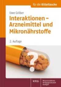 Interaktionen - Arzneimittel und Mikronährstoffe (Für die Kitteltasche des Mediziners) （2. Aufl. 2015. XX, 305 S. 14 Farbabb., 6 Tabellen. 165.0 mm）