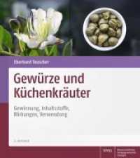 Gewürze und Küchenkräuter : Gewinnung, Inhaltsstoffe, Wirkungen, Verwendung （2. Aufl. 2018. XIV, 639 S. 38 schw.-w. u. 192 farb. Abb., 75 Formelk&a）
