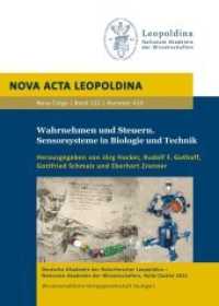 Wahrnehmen und Steuern. Sensorsysteme in Biologie und Technik : Vorträge anlässlich der Jahresversammlung vom 19. bis 21. September 2014 in Rostock (Nova Acta Leopoldina Neue Folge 122.410) （2015. 283 S. 17 schw.-w. u. 114 farb. Abb., 3 schw.-w. Tab. 24 cm）