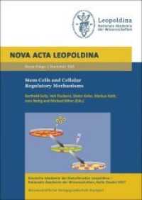 Stem Cells and Cellular Regulatory Mechanisms (Nova Acta Leopoldina Neue Folge 416) （2018. 75 S. 12 farb. Abb., 1 schw.-w. Tab. 240 mm）