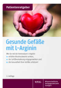 Gesunde Gefäße mit L-Arginin : Wie Sie mit der Aminosäure L-Arginin erhöhte Blutdruckwerte senken, der Gefäßverkalkung entgegenwirken und die Gesundheit Ihrer Gefäße schützen! (Patientenratgeber) （2. Aufl. 2017. 24 S. 15 Farbabb. 165.0 mm）