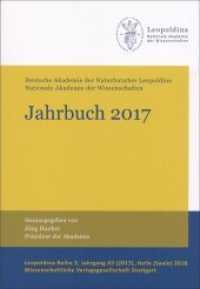 Jahrbuch 2017 : Deutsche Akademie der Naturforscher Leopoldina - Nationale Akademie der Wissenschaften (Leopoldina Reihe 3 63) （2018. 383 S. 131 farb. Abb. 240 mm）