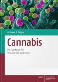 Cannabis : Ein Handbuch für Wissenschaft und Praxis （2022. XV, 527 S. 275 farb. Abb., 83 farb. Tab. 270 mm）