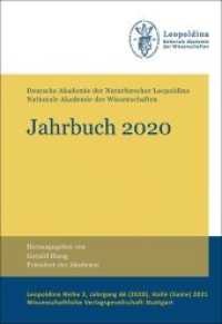 Jahrbuch 2020 : Deutsche Akademie der Naturforscher Leopoldina - Nationale Akademie der Wissenschaften (Leopoldina Reihe 3 66) （2021. 204 S. 39 farb. Abb., 3 farb. Tab. 240 mm）