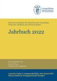 Jahrbuch 2022 : Deutsche Akademie der Naturforscher Leopoldina - Nationale Akademie der Wissenschaften (Leopoldina Reihe 3 68) （2024. 350 S. 63 farb. Abb. 240 mm）