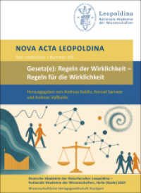 Gesetz(e): Regeln der Wirklichkeit - Regeln f&uuml;r die Wirklichkeit : Vortr&auml;ge anl&auml;sslich der Jahresversammlung am 28. und 29. September 2023 in Halle (Saale) (Nova Acta Leopoldina Neue Folge)
