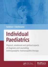 Individual Paediatrics : Physical, emotional and spiritual aspects of diagnosis and counsellingAnthroposophic-homoeopathic therapy （2014. XXXII, 950 p. 2 schw.-w. Abb., 24 schw.-w. Tab. 240 mm）