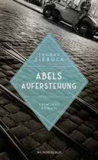 Abels Auferstehung : Historischer Leipzig-Krimi (Paul Stainer 2) （1. Auflage. 2021. 464 S. 210.00 mm）