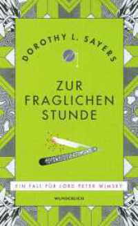 Zur fraglichen Stunde : Für Leser:innen von Agatha Christie und Richard Osman (Ein Fall für Lord Peter Wimsey / Lord Peter Wimsey Mysteries 7) （1. Auflage, Neuausgabe. 2023. 576 S. 210.00 mm）