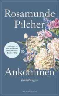 Ankommen : 15 Kurzgeschichten der Bestseller-Autorin （1. Auflage. 2021. 352 S. Mit 16 s/w Ill. 210.00 mm）