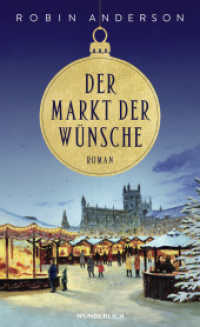 Der Markt der Wünsche : Eine Weihnachtsgeschichte vor der Kulisse des Weihnachtsmarktes in Bath （1. Auflage. 2023. 320 S. 210.00 mm）