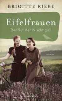 Eifelfrauen: Der Ruf der Nachtigall : historischer Roman | Band zwei der mitreißenden Familiengeschichte von Bestsellerautorin Brigitte Riebe (Eifelfrauen 2) （1. Auflage. 2024. 352 S. 205.00 mm）