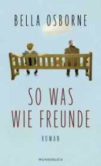 So was wie Freunde : Eine herzerwärmende Freundschaftsgeschichte （2. Aufl. 2024. 384 S. 209.00 mm）