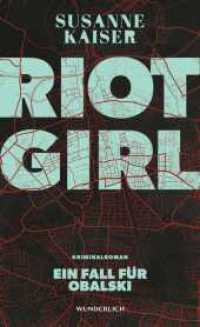Riot Girl : Ein Fall für Obalski | Der Auftakt einer fulminanten Krimi-Reihe in München. (Obalski ermittelt 1) （1. Auflage. 2025. 416 S. 210.00 mm）
