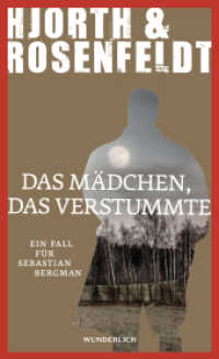 Das Mädchen, das verstummte : Kriminalroman (Ein Fall für Sebastian Bergman 4) （4. Aufl. 2014. 592 S. 205.00 mm）