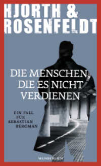 Die Menschen, die es nicht verdienen : Kriminalroman (Ein Fall für Sebastian Bergman 5) （3. Aufl. 2015. 544 S. 209.00 mm）