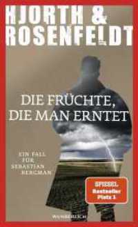 Die Früchte, die man erntet : Kriminalroman (Ein Fall für Sebastian Bergman 7) （2. Aufl. 2021. 512 S. 210.00 mm）