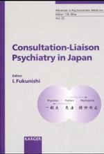 日本における精神科の診療連絡<br>Consultation-Liaison Psychiatry in Japan (Advances in Psychosomatic Medicine Vol.23) （2001. 131 p. w. figs. 25 cm）