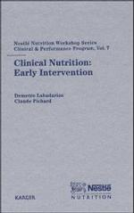 Clinical Nutrition: Early Intervention (Nestle Nutrition Workshop Series Clinical & Performance Programme Vol.7) （2002. XIV, 315 p. w. figs. 24,5 cm）