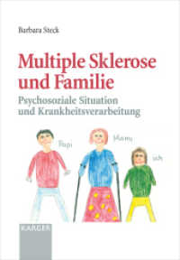 Multiple Sklerose und Familie : Psychosoziale Situation und Krankheitsverarbeitung （2002. 182 S. 31 fig., 20 in color, 13 tab. 22,5 cm）