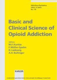 Basic and Clinical Science of Opioid Addiction (Bibliotheca Psychiatrica Vol.170) （2003. VIII, 71 p. w. 10 figs. 25 cm）