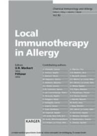 アレルギーにおける局所免疫療法<br>Local Immunotherapy in Allergy (Chemical Immunology and Allergy Vol.82) （2003. XII, 140 p. w. 1 col. and 17 b&w figs. 25 cm）