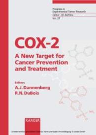 COX-2 : A New Target for Cancer Prevention and Treatment (Progress in Experimental Tumor Research Vol.37) （2003. VIII, 291 p. w. 6 col. and 26 b&w figs. 25 cm）